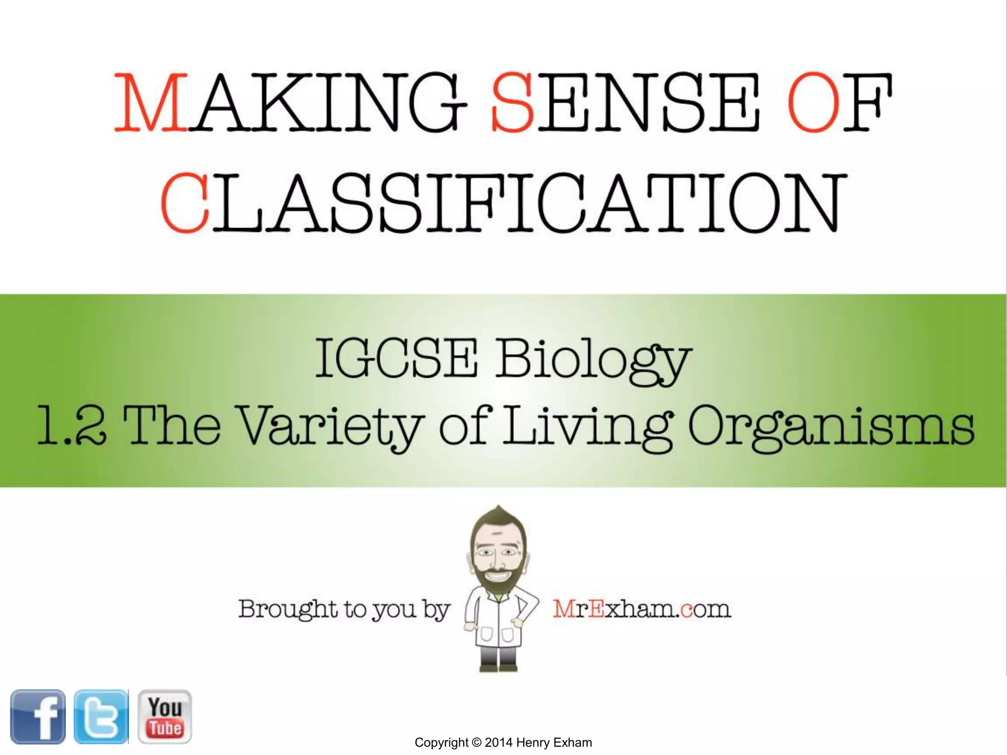 IGCSE Biology – 4BI0
MAKING SENSE OF
Copyright©2015HenryExham
Icons CC – The Pink GroupIcons CC – The Pink Group
Copyright©2017HenryExham
 