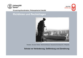 E-Learning-Koordination, Philosophische Fakultät


Richtlinien und Rechtsfragen




                   Dresden, Grunaer St...