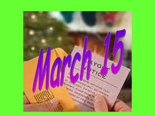 March 15 