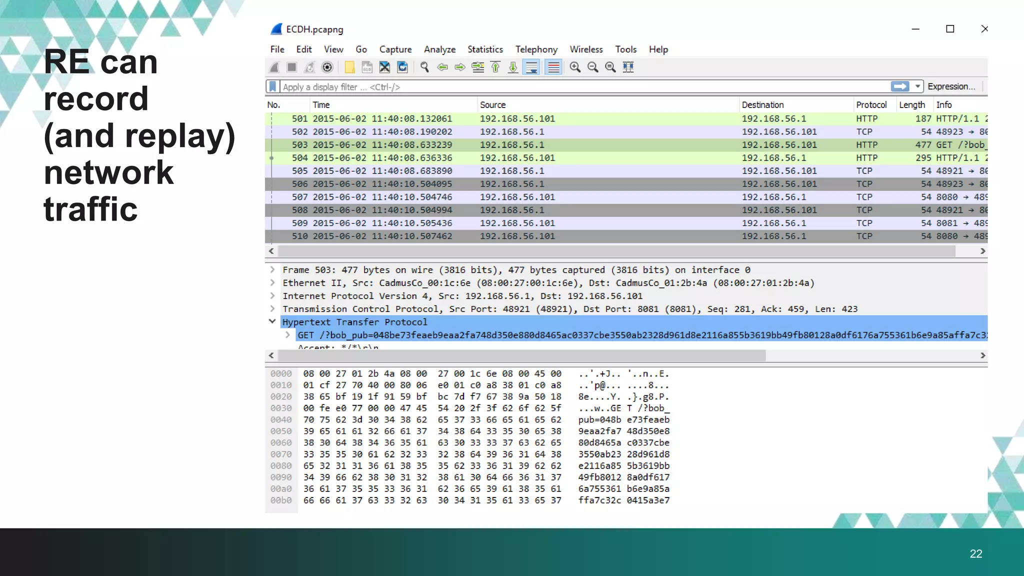 RE can
record
(and replay)
network
traffic
22
 