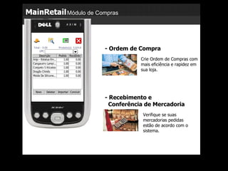 Módulo de Compras - Ordem de Compra Crie Ordem de Compras com mais eficiência e rapidez em sua loja. - Recebimento e    Confer ê ncia de Mercadoria   Verifique se suas mercadorias pedidas estão de acordo com o sistema. 