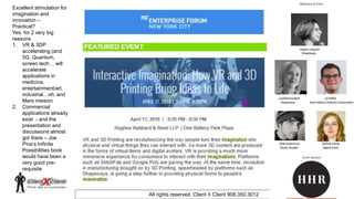 © 2002. All rights reserved. ClientXClient Inc.
All rights reserved. Client X Client 908.350.3012
Excellent stimulation for
imagination and
innovation –
Practical?
Yes, for 2 very big
reasons
1. VR & 3DP
accelerating (and
5G, Quantum,
screen tech… will
accelerate
applications in
medicine,
entertainment/art,
industrial…oh, and
Mars mission
2. Commercial
applications already
exist - and the
presentation and
discussions almost
got there – Joe
Pine’s Infinite
Possibilities book
would have been a
very good pre-
requisite
 
