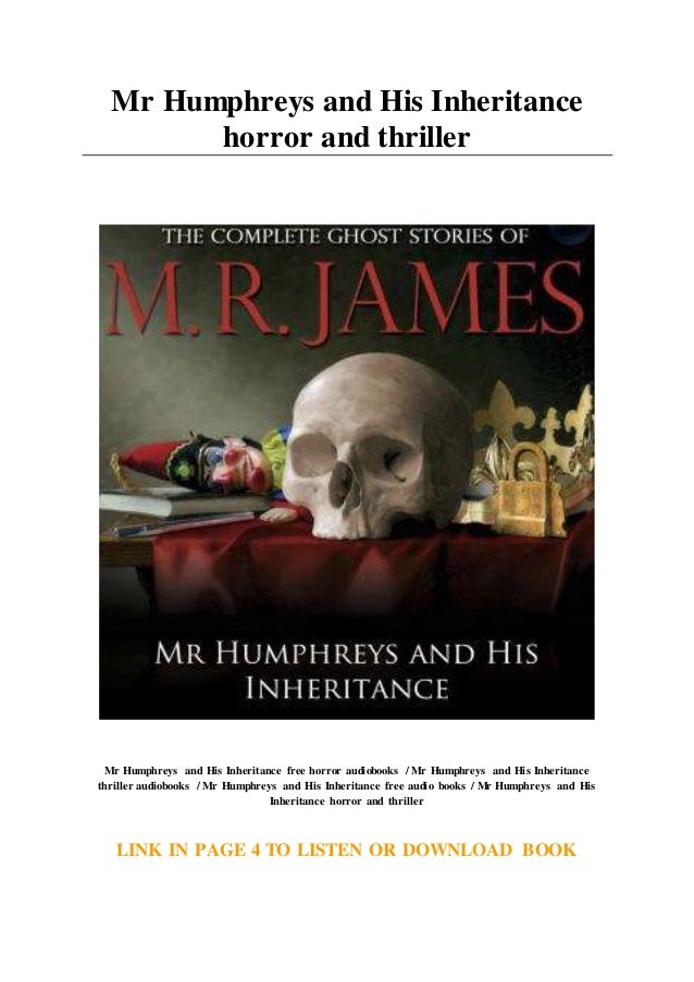 Mr Humphreys And His Inheritance Horror And Thriller slideshare
