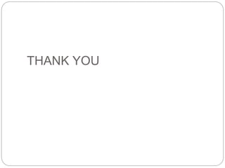THANK YOU
 