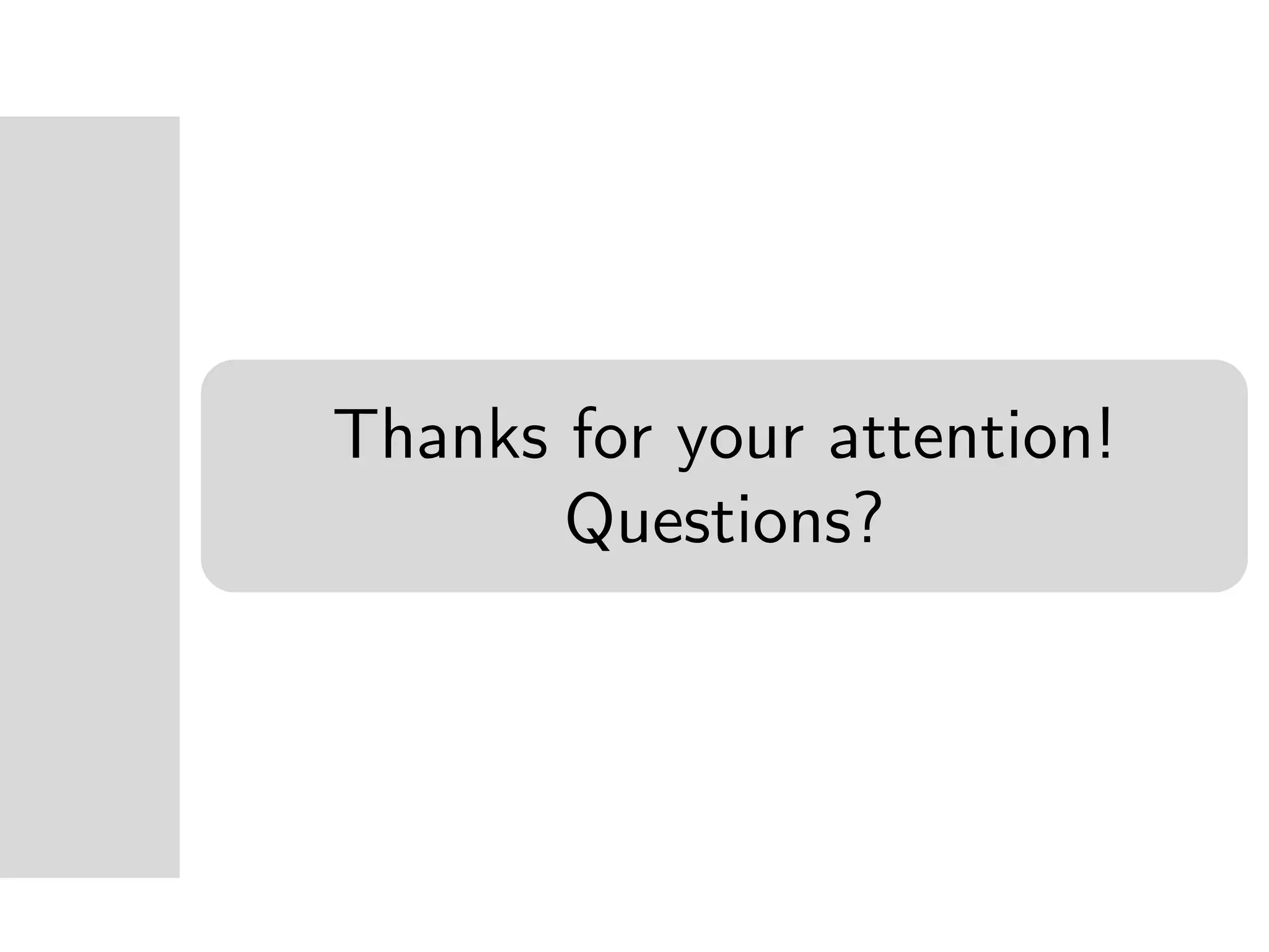 Thanks for your attention!
Questions?
 