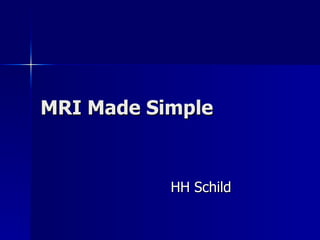 MRI Made Simple HH Schild 