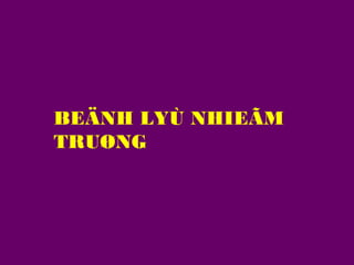 BEÄNH LYÙ NHIEÃM
TRUØNG

 
