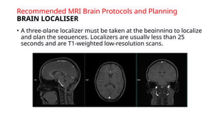 MRI BRAIN PROTOCOL- PRESENTED BY SHUBHASHIS MONDAL | PPTX