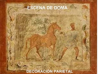 ESCENA DE DOMA DECORACIÓN PARIETAL 