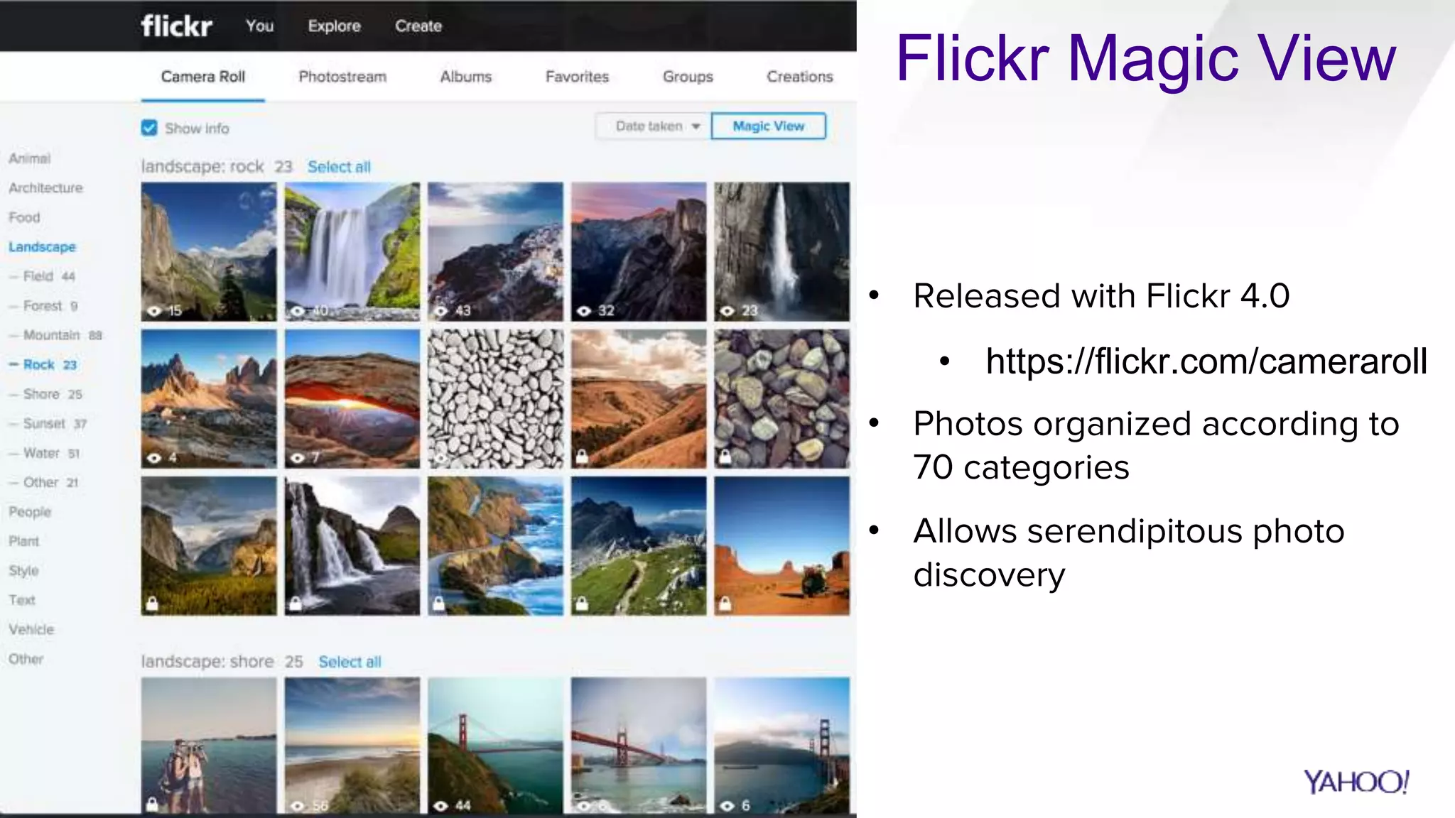 • Released with Flickr 4.0
• https://flickr.com/cameraroll
• Photos organized according to
70 categories
• Allows serendipitous photo
discovery
Flickr Magic View
 