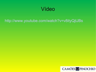 Vídeo
http://www.youtube.com/watch?v=v8ityQjtJBs
