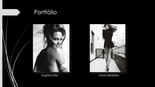 Portfólio

Angelina Jolie

Gisele Bündchen

 