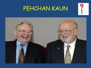 PEHCHAN KAUN

 