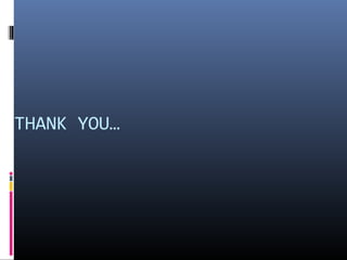 THANK YOU…
 