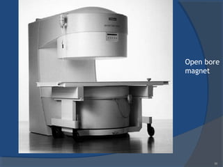 Open bore
magnet
56
 