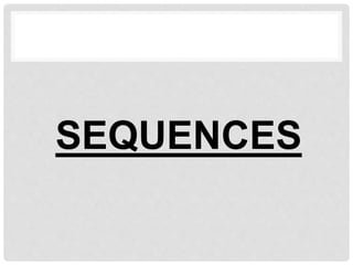 SEQUENCES
 