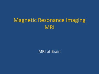 Presentation on MRI of human brain in detail | PPTX