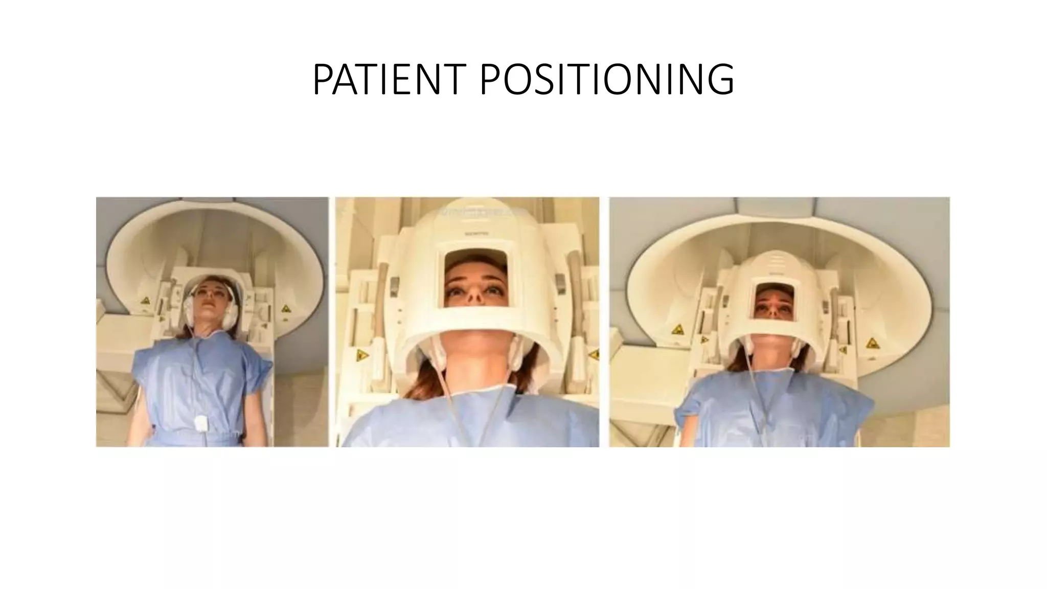 PATIENT POSITIONING
 