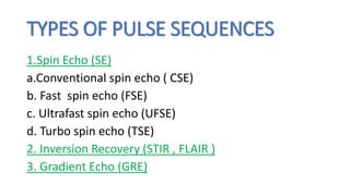Fse Inversion Recovery MRI PULSE SEQUENCES.pptx///////////////// | PPTX