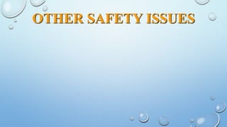OTHER SAFETY ISSUES
 