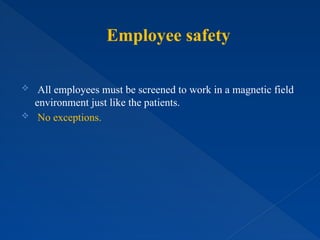 mri safety basic knowledge about mr environment, safety measures | PPTX