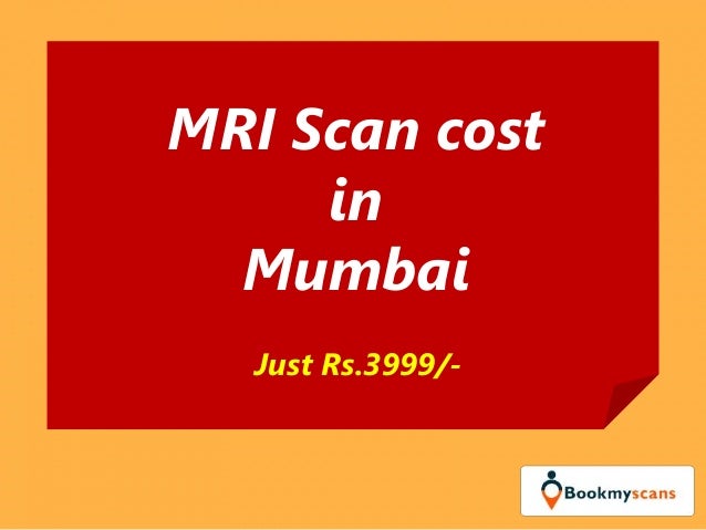 MRI Scan Cost In Mumbai | Rs.3999 | Call 9585651177 Or ...