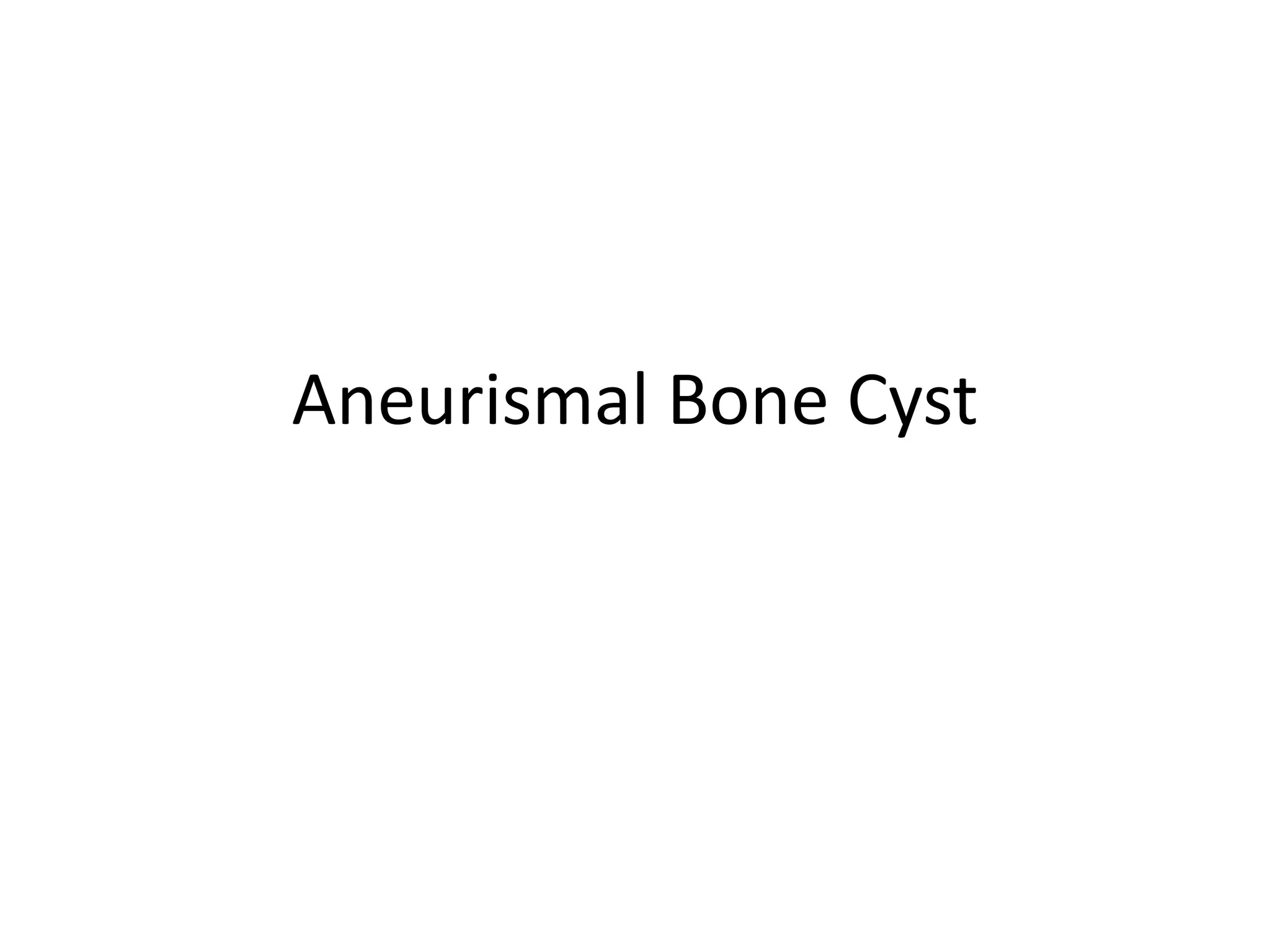 Aneurismal Bone Cyst