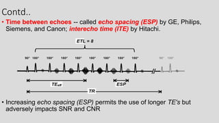 Mri spin echo pulse sequences its variations and | PPTX