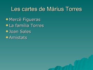 Les cartes de Màrius Torres Mercè Figueras La família Torres Joan Sales  Amistats 