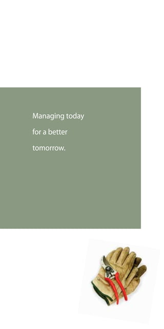Managing today 
for a better 
tomorrow. 
 