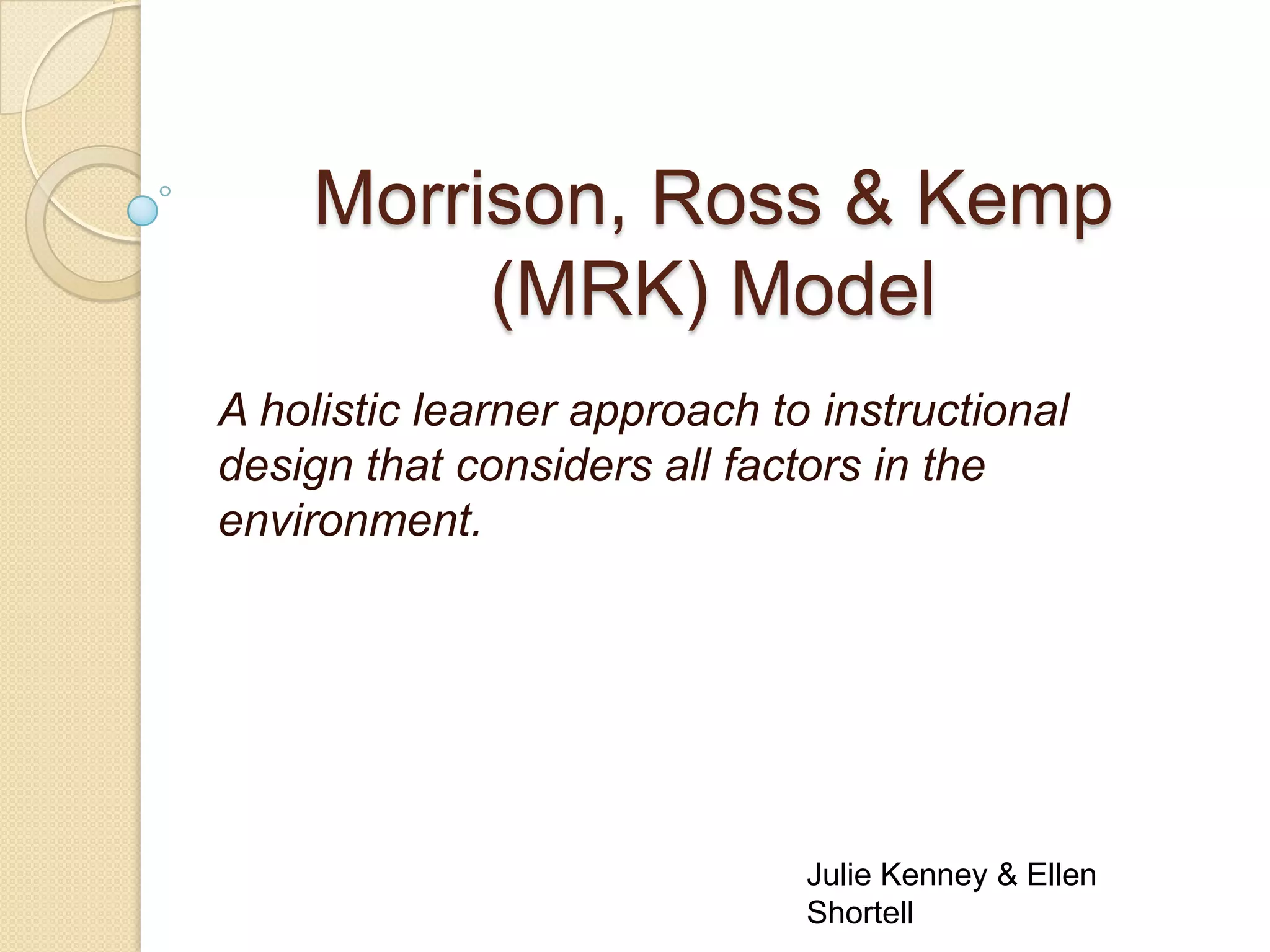 Morrison, Ross & Kemp (MRK) Model | PPTX