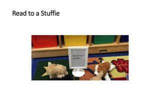 Read to a Stuffie
 