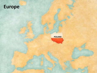 POLAND
Europe
 