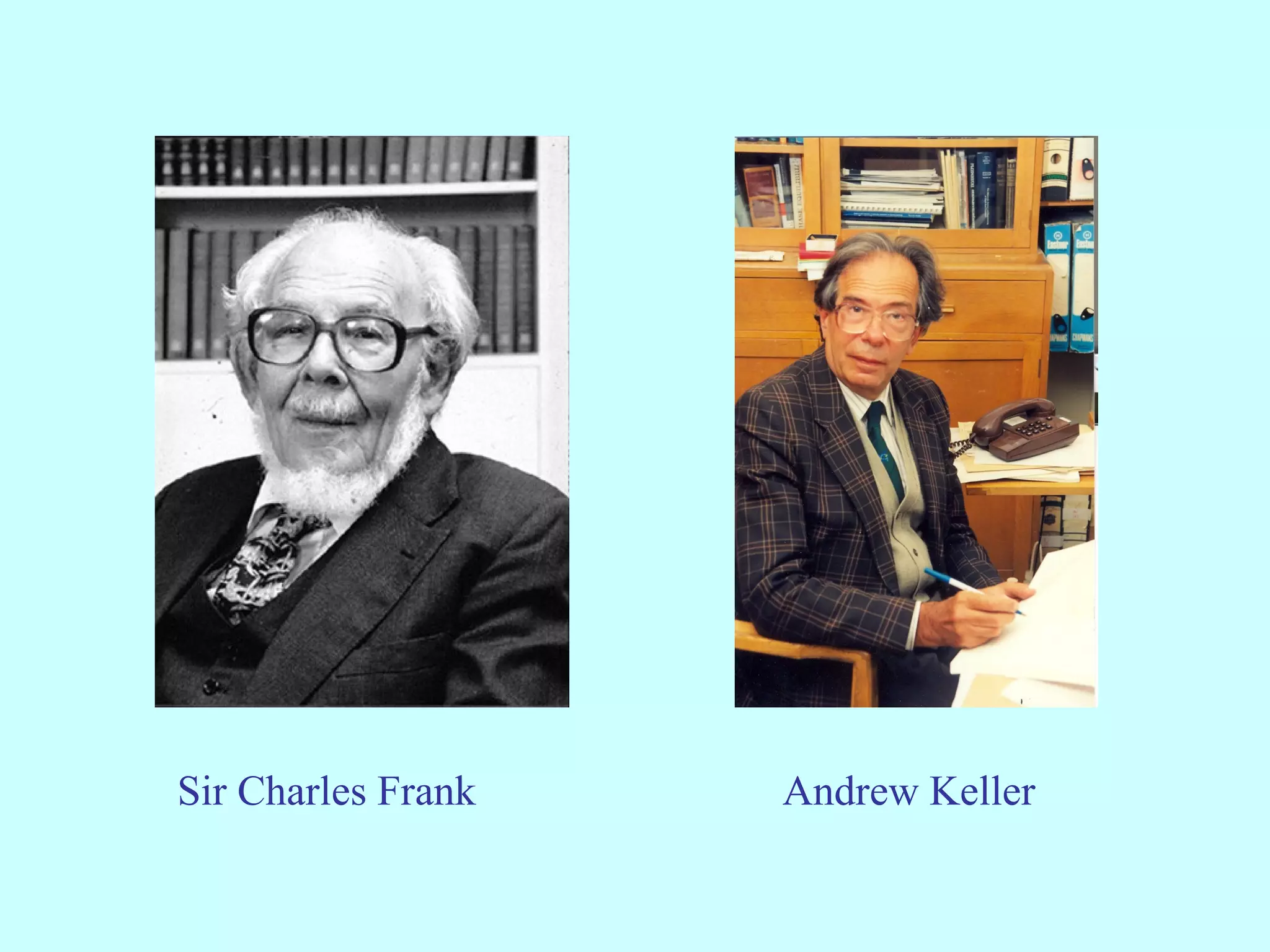 Sir Charles Frank   Andrew Keller
 