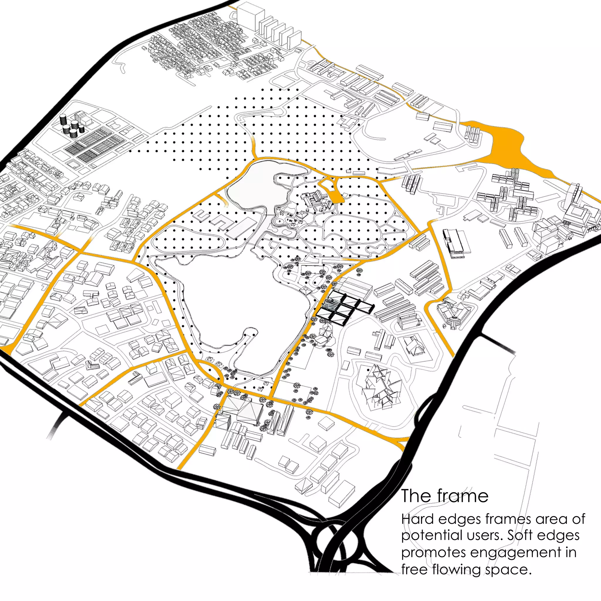 The frame
Hard edges frames area of
potential users. Soft edges
promotes engagement in
free flowing space.
 