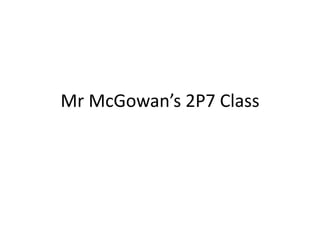 Mr McGowan’s 2P7 Class 