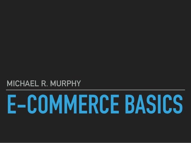e commerce basics e commerce basics