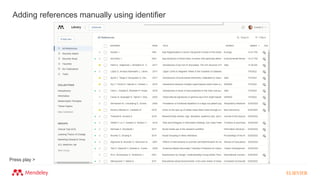 Adding references manually using identifier
Press play >
 