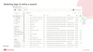 Selecting tags to refine a search
Press play >
 