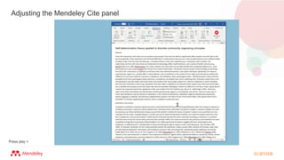 Adjusting the Mendeley Cite panel
Press play >
 