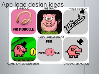 SYMBOLIC ABSTRACT TITLE AS TEXT
GAMEPLAY SCREEN SHOT
LANGUAGE AS IMAGE
CHARACTER ACTION
 