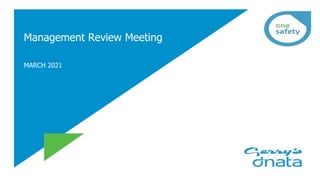 Management Review Meeting
MARCH 2021
 