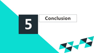 5
Conclusion
 