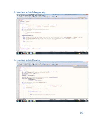 10
8. Membuat updatePelanggan.php
9. Membuat updateFilm.php
 