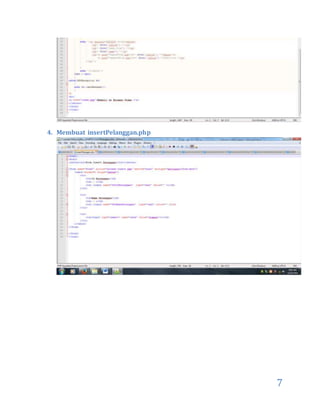 7
4. Membuat insertPelanggan.php
 