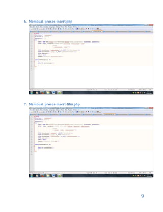 9
6. Membuat proses-insert.php
7. Membuat proses-insert-film.php
 
