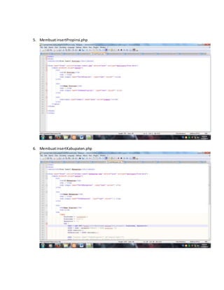 5. Membuat insertPropinsi.php 
6. Membuat insertKabupaten.php 
 