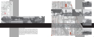W Lapham Street




                                                                                                       W Mitchelle Street




                                                                                                                            SK
                                                                                                                             inn
                                                                                                                              ick
                                                                                                                                 inn
                                                                                                                                   ic A
                                                                                                                                       ven
                                                                                                                                       ue
                                                                           S 6th Street




                                                                                          I-43, I-94
                                                                                                       W Becher Street




Concept for Path:
Given the site between 6th street, Lincoln Avenue, Kinnickinnic Avenue,
and Lapham Avenue, a path was chosen with four destinations to study
that best represents a surveyor. After analysis of the site section, the
path chosen to best represent what a surveyor would looks for was one

                                                                                                                                             N
that would have both expansive and tight spaces of transition. The path
would also express materiality and spacial relation to the outside. The
path navigated has a diametric opposition to it. New and old buildings,
wide and narrow spaces, over and under passes, and lastly residential
and commercial areas.                                                                                  W Lincoln Avenue


                                                                                                                                                 13
 