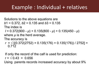 Improving accuracy by using information from relatives—The animal model