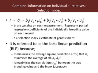 Improving accuracy by using information from relatives—The animal model